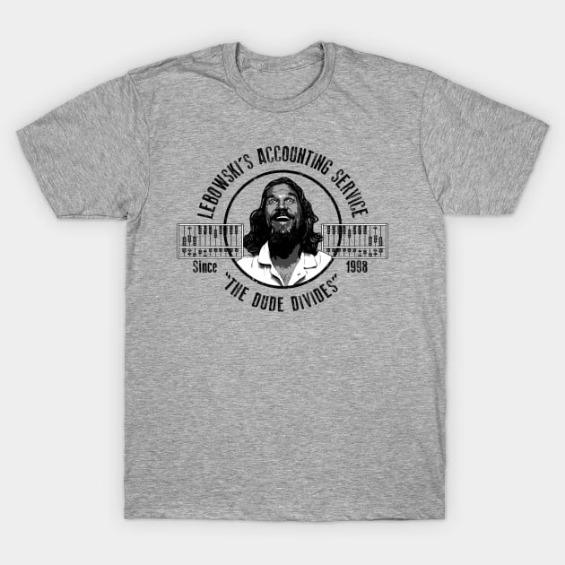 Lebowski Accounting Service The Dude Divides T-Shirt by Alema Art